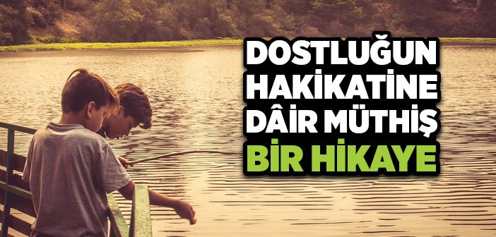 SAMİMİ GERÇEK İKİ DOST