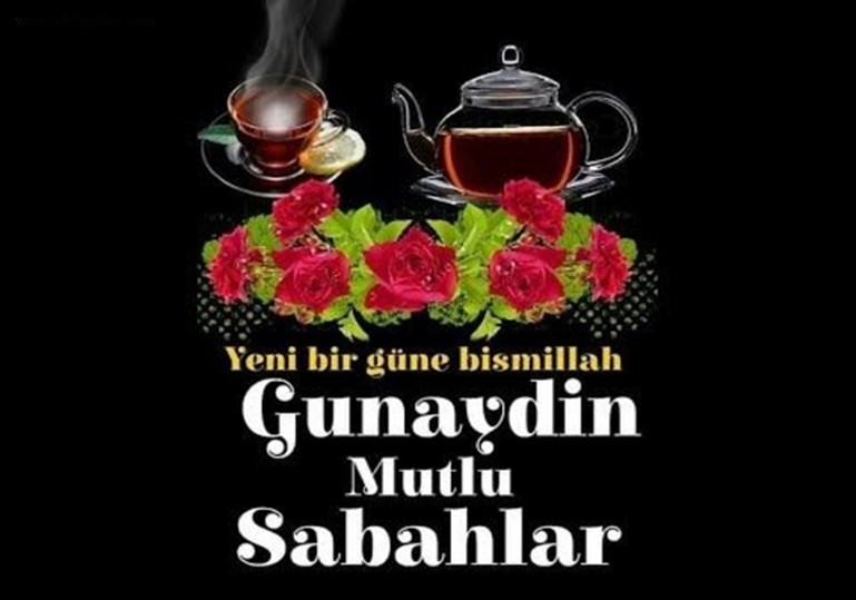 GÜNAYDIN DOSTLARIM GÜNAYDIN CANLAR