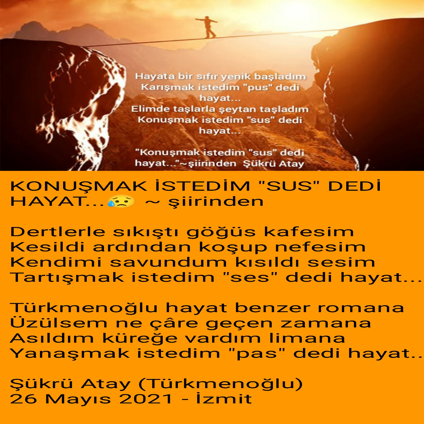 Sus dedi hayat...