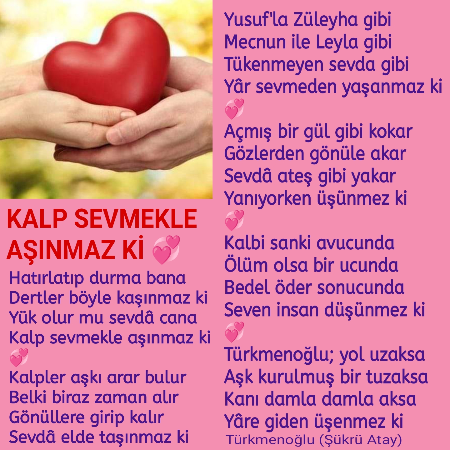 Kalp sevmekle aşınmaz ki